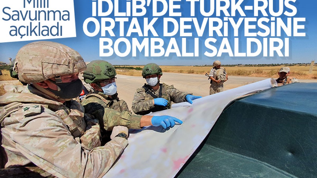 İdlib'de Türk-Rus ortak devriyesi sırasında saldırı