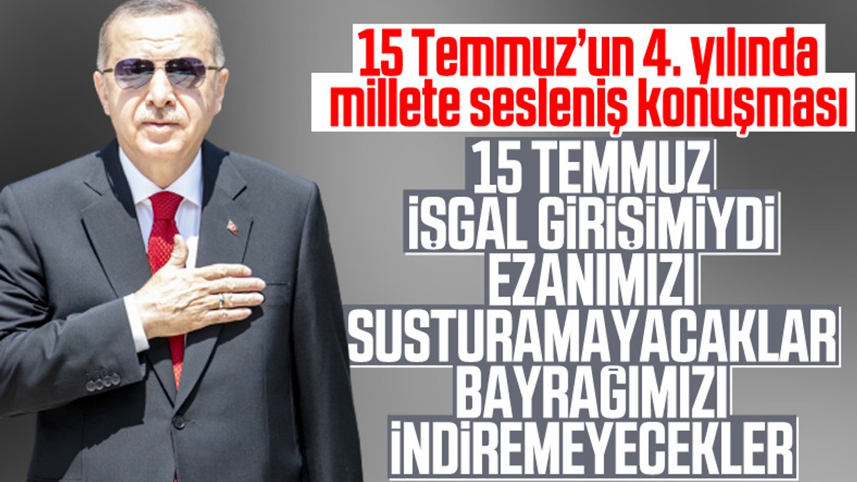 Erdoğan: 15 Temmuz işgal girişimiydi