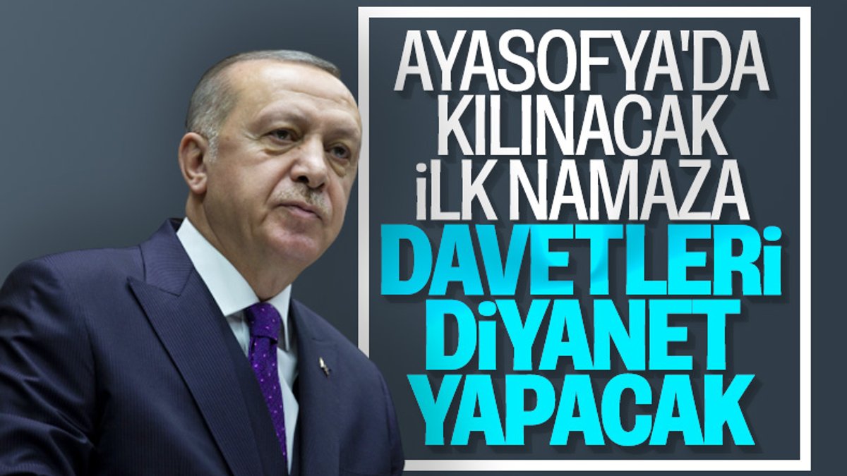 Erdoğan: Ayasofya'ya davetleri Diyanet yapacak
