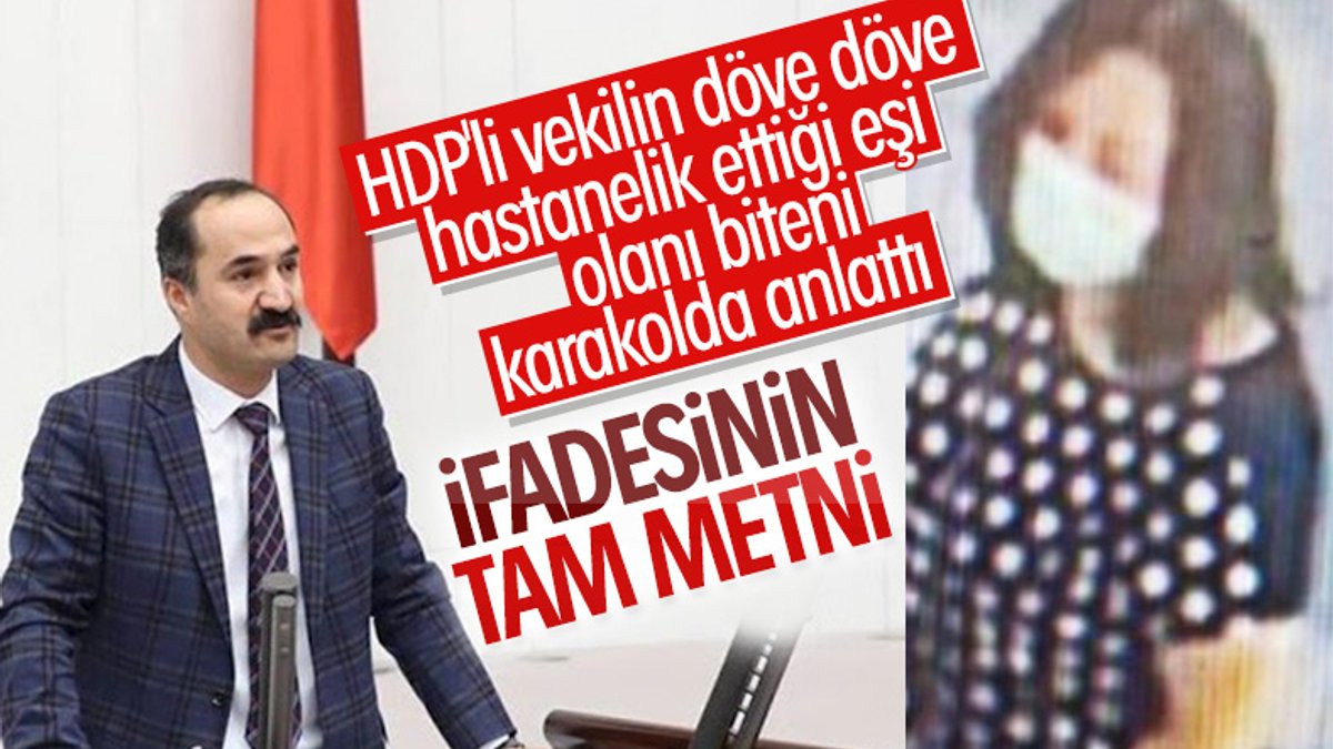 HDP'li Mensur Işık'ın darbettiği eşinin karakol ifadesi