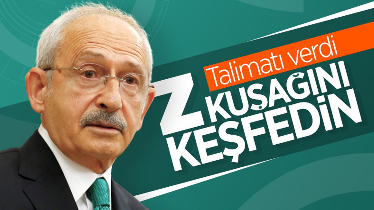Kemal Kılıçdaroğlu'ndan 'Z kuşağı' talimatı
