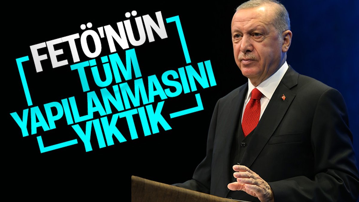 Erdoğan: FETÖ'nün bürokrasi yapılanmasını yıktık