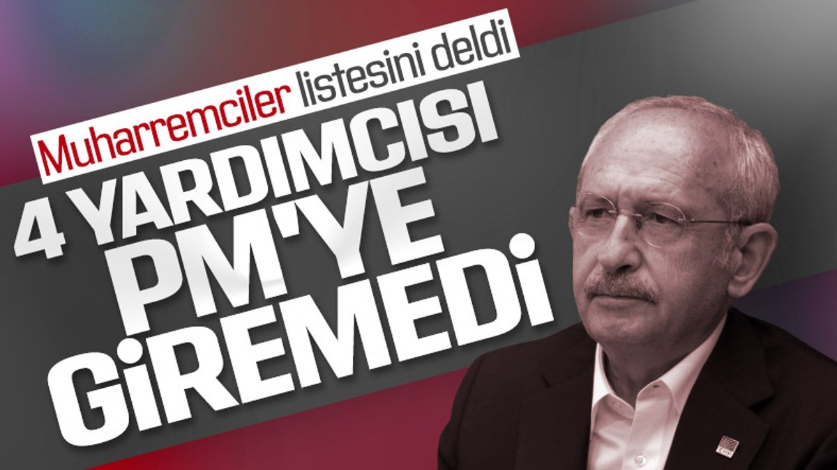 Kılıçdaroğlu'nun 4 yardımcısı PM'ye giremedi