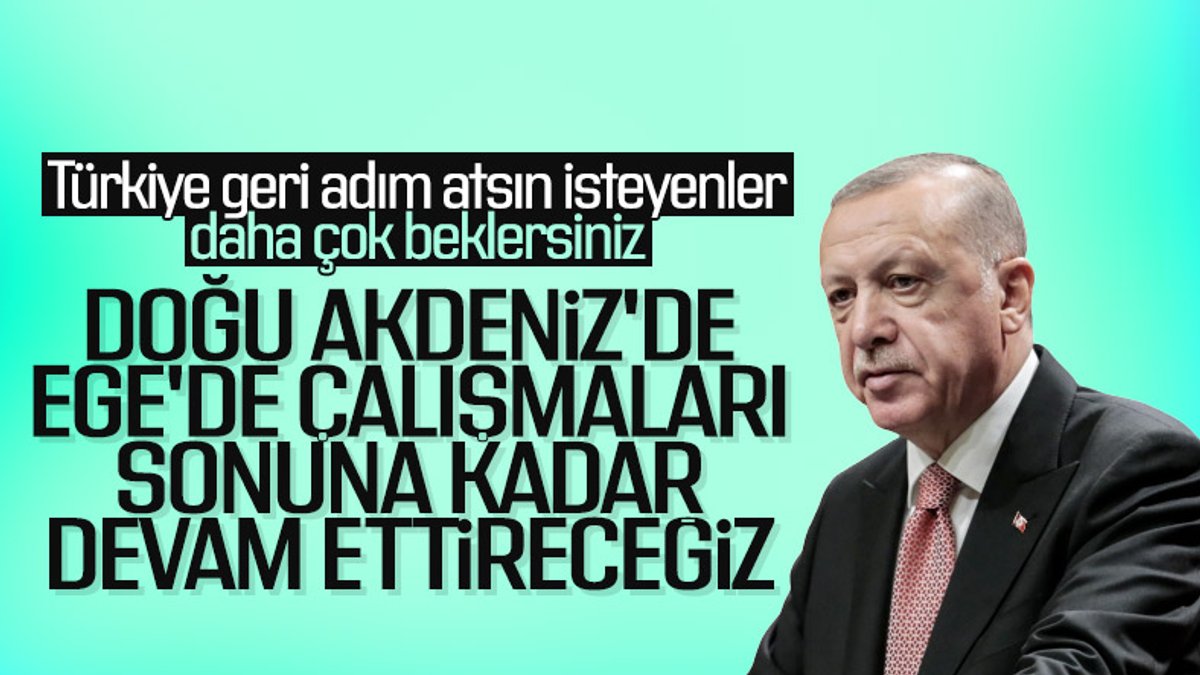 Erdoğan'dan Doğu Akdeniz ve Ege'de kararlılık mesajı