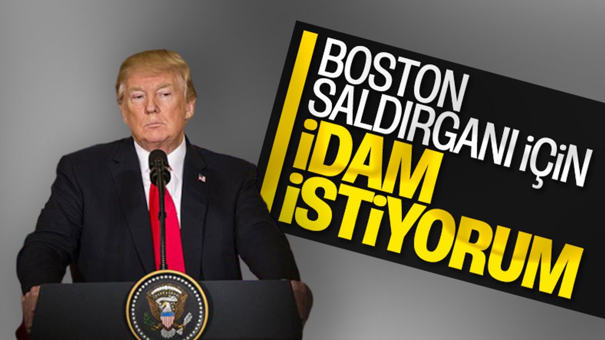 Donald Trump, Boston saldırganı için idam çağrısı yaptı