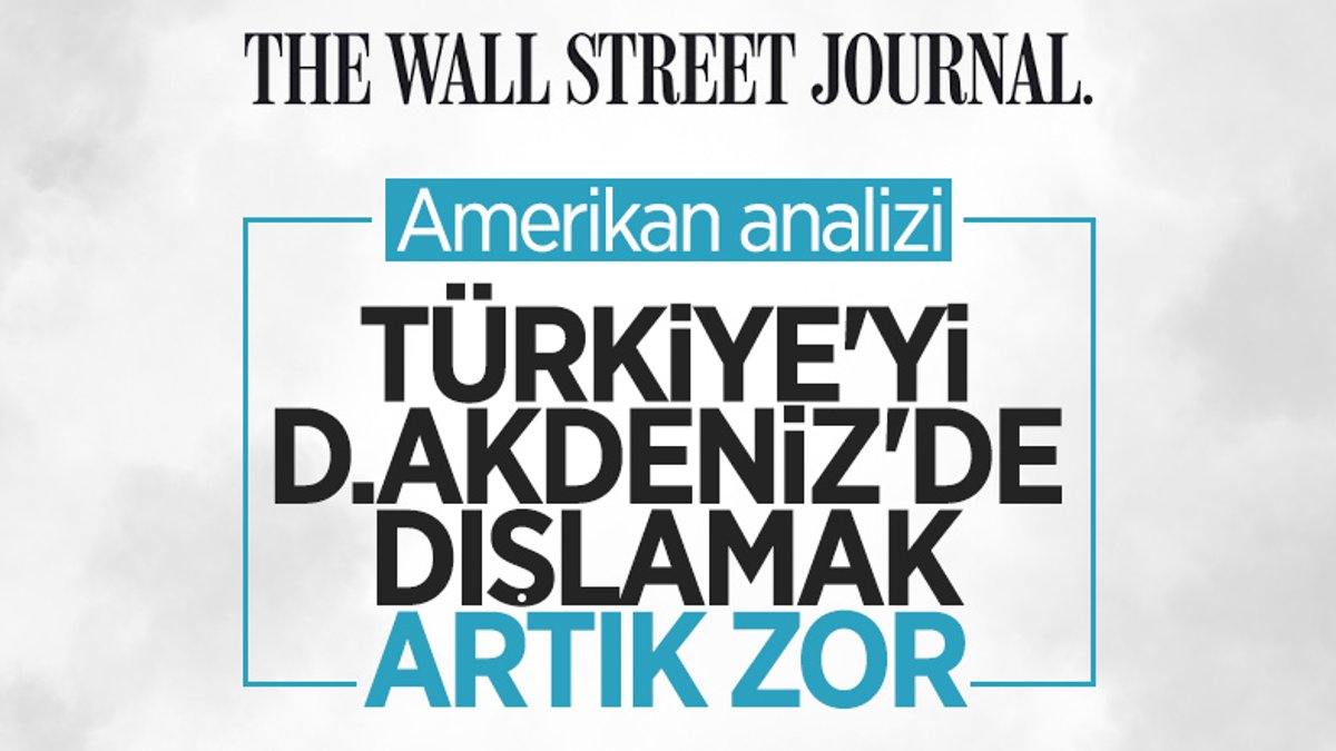 ABD basını, Türkiye'nin Akdeniz'deki varlığını yorumladı