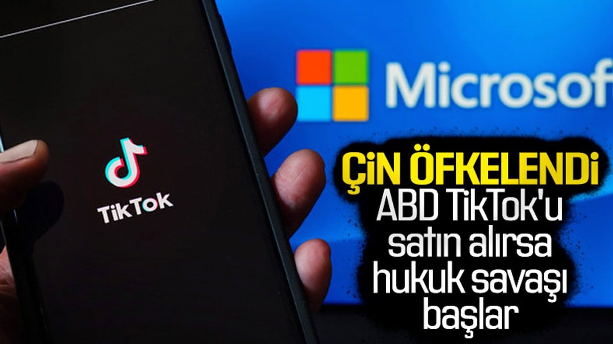 Microsoft'un TikTok'u almak istemesi Çin'i öfkelendirdi