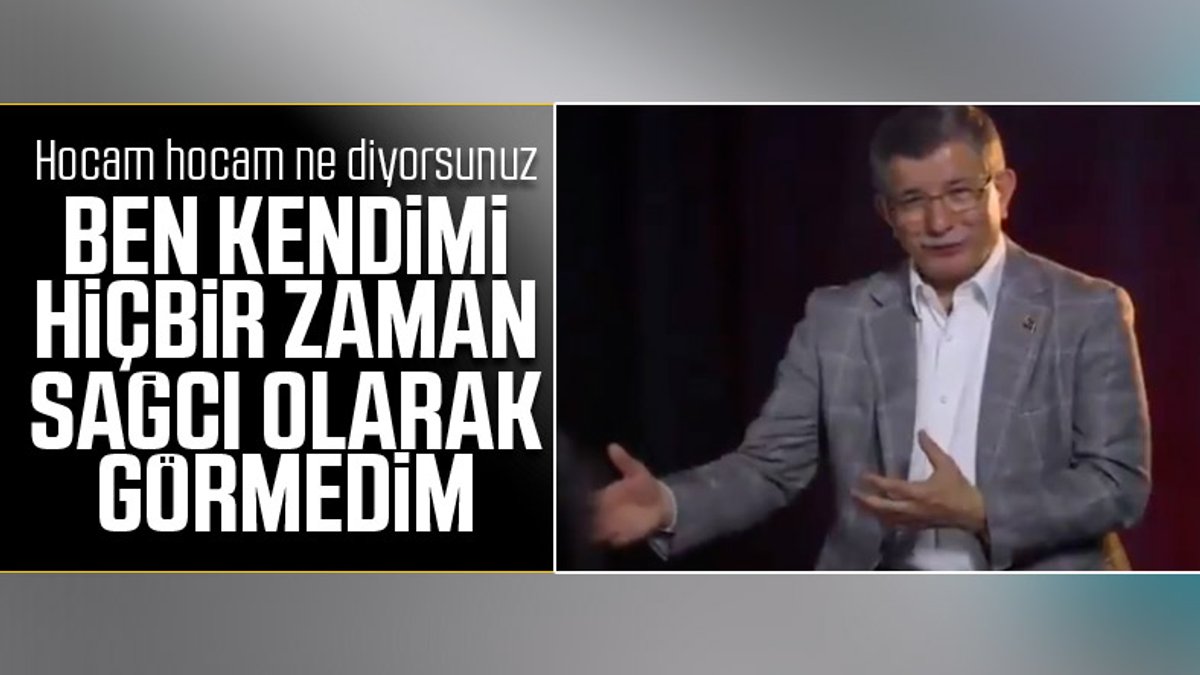Ahmet Davutoğlu: Kendimi sağcı olarak görmedim