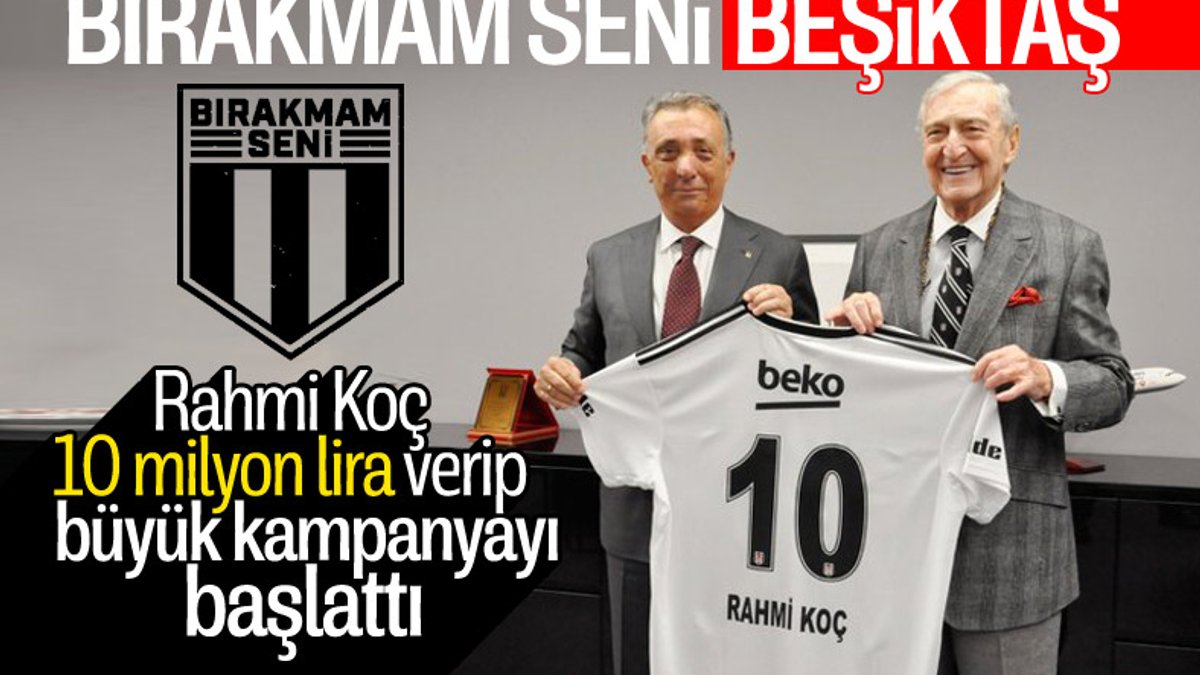 Rahmi Koç Beşiktaş'a 10 milyon TL bağış yaptı