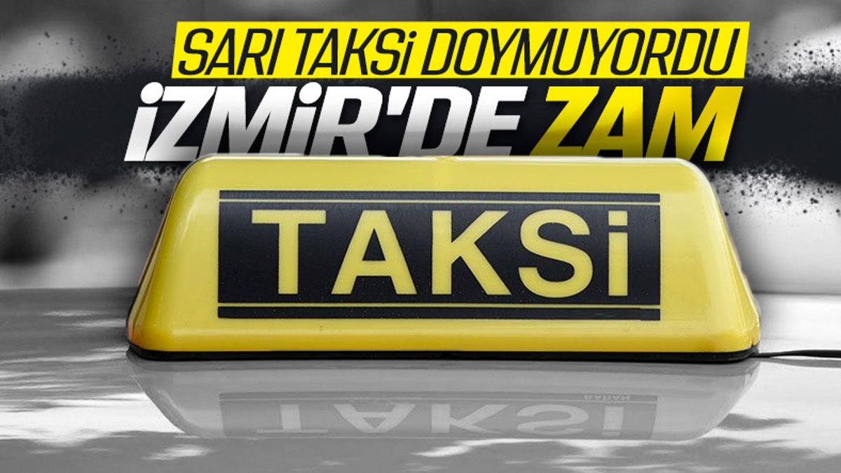 İzmir'de taksilerin kilometre ücreti yükseltildi