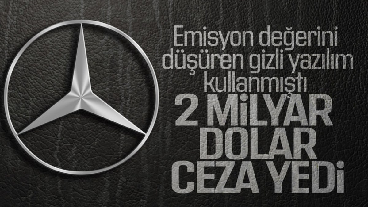 Emisyon skandalı nedeniyle Mercedes'e 2 milyar dolar ceza
