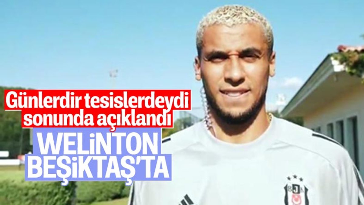 Beşiktaş, Welinton'u açıkladı