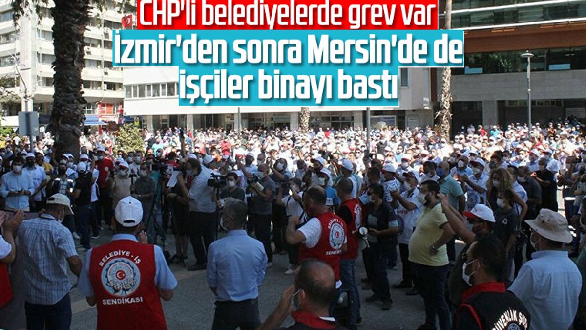 İzmir ve Mersin belediyelerinde işçiler greve gitti