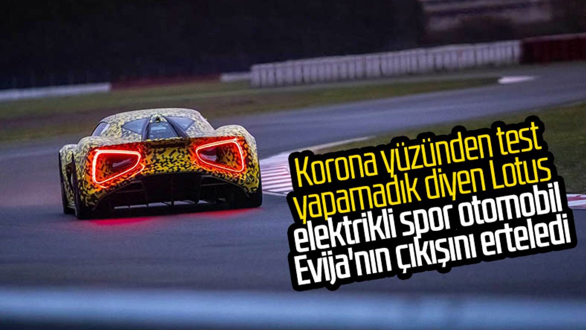 Elektrikli spor otomobil Lotus Evija'nın çıkış tarihi ertelendi