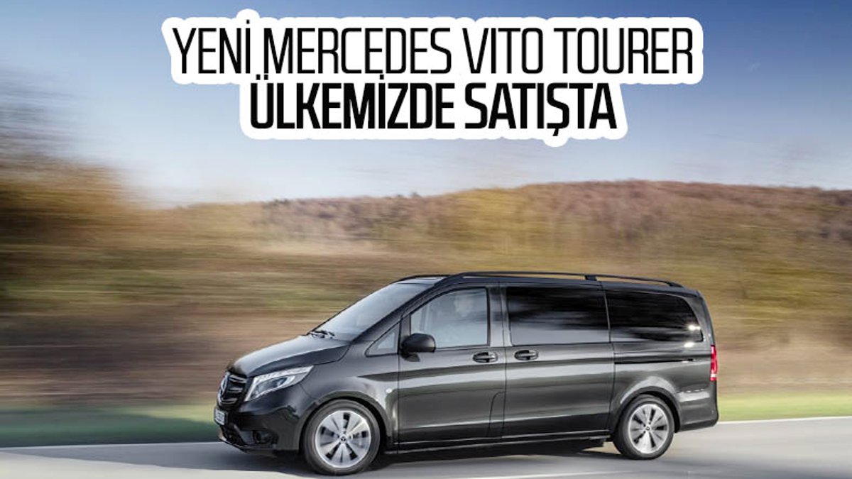 Yeni Mercedes-Benz Vito Tourer Türkiye'de satışa çıktı