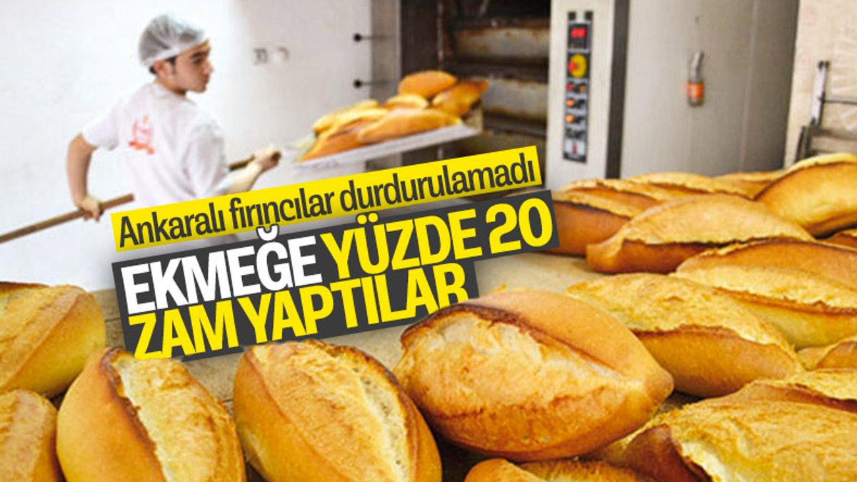 Ankara'da ekmeğe yüzde 20 zam