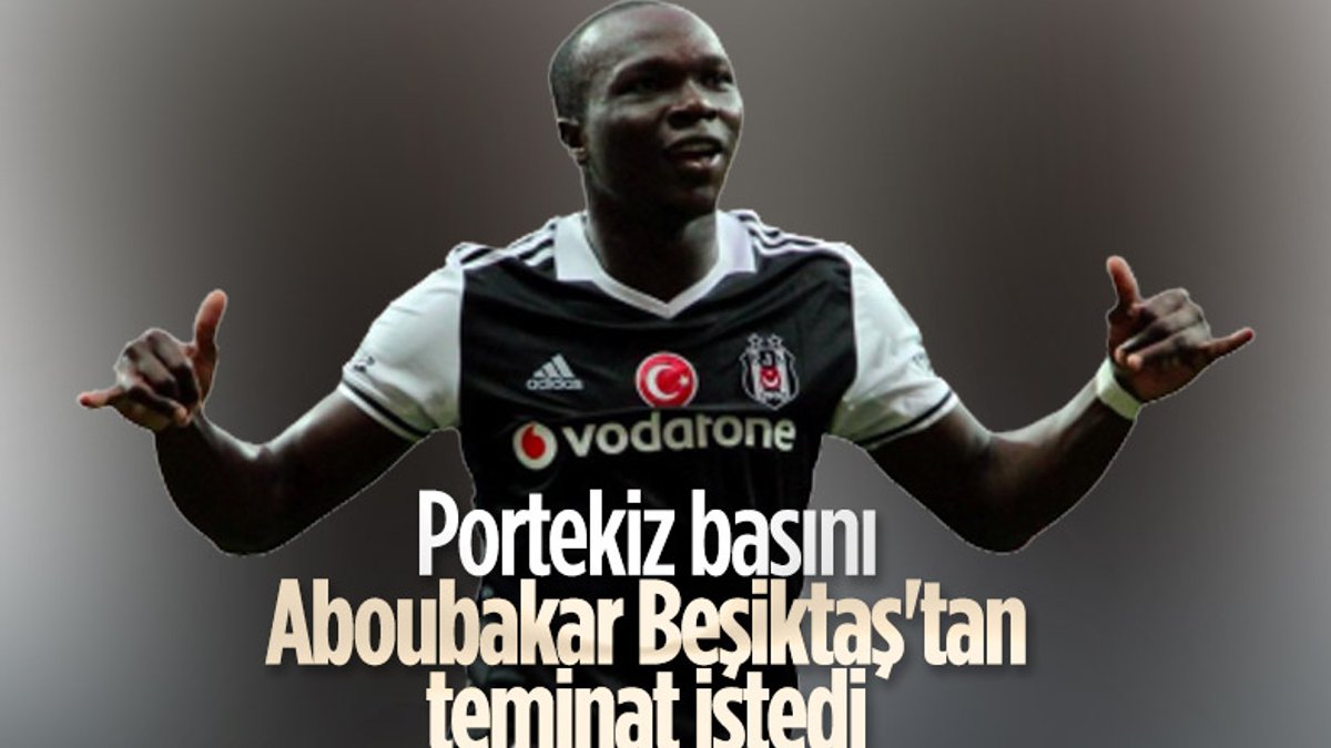 Aboubakar, Beşiktaş'tan maaş teminatı istedi