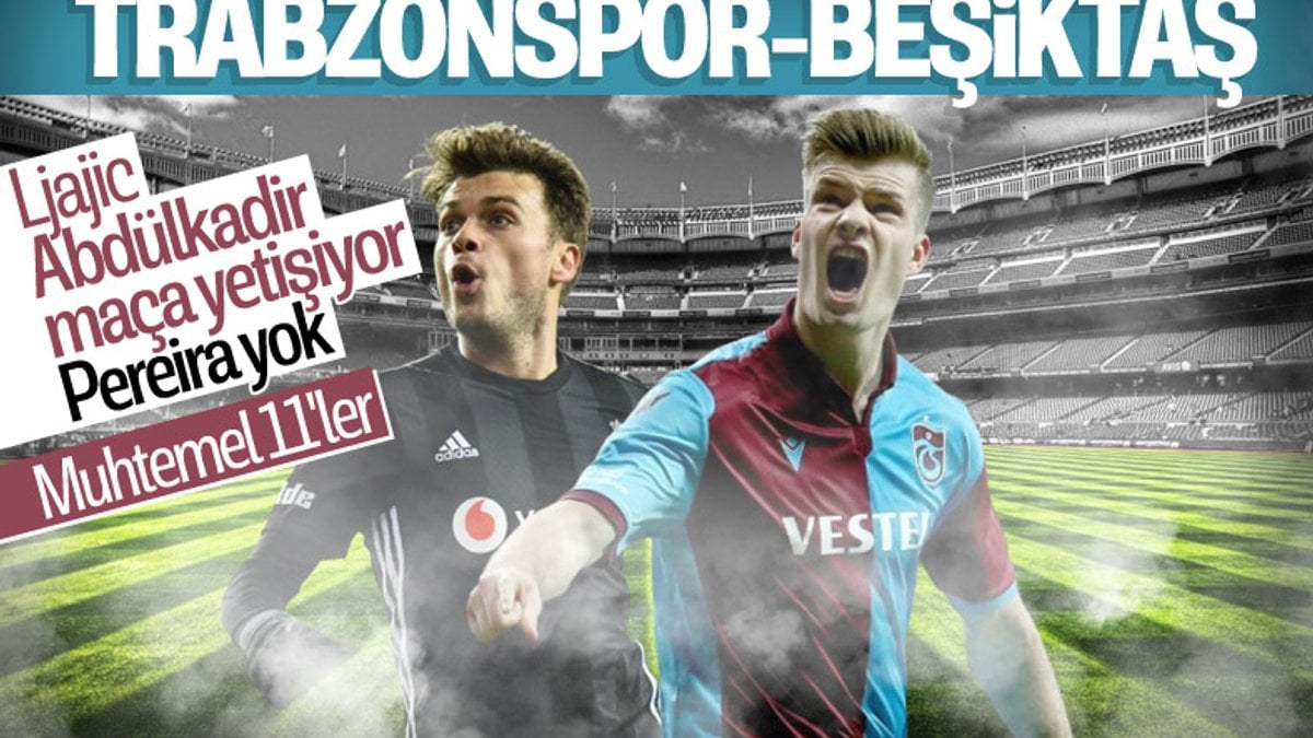 Trabzonspor-Beşiktaş maçına doğru