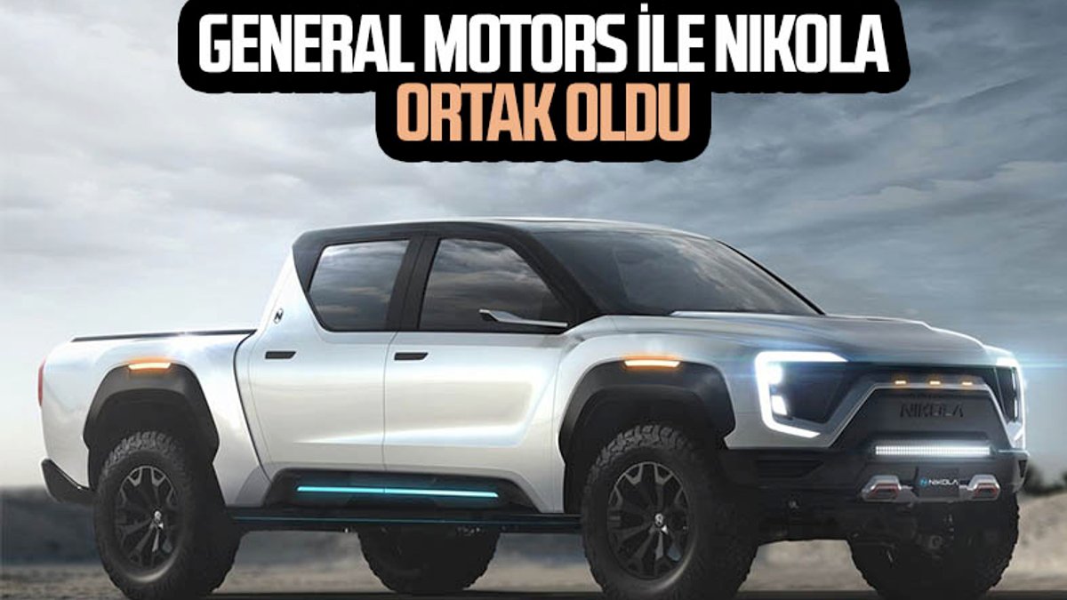 General Motors, elektrikli araç üreticisi Nikola'nın hisselerini satın alacak