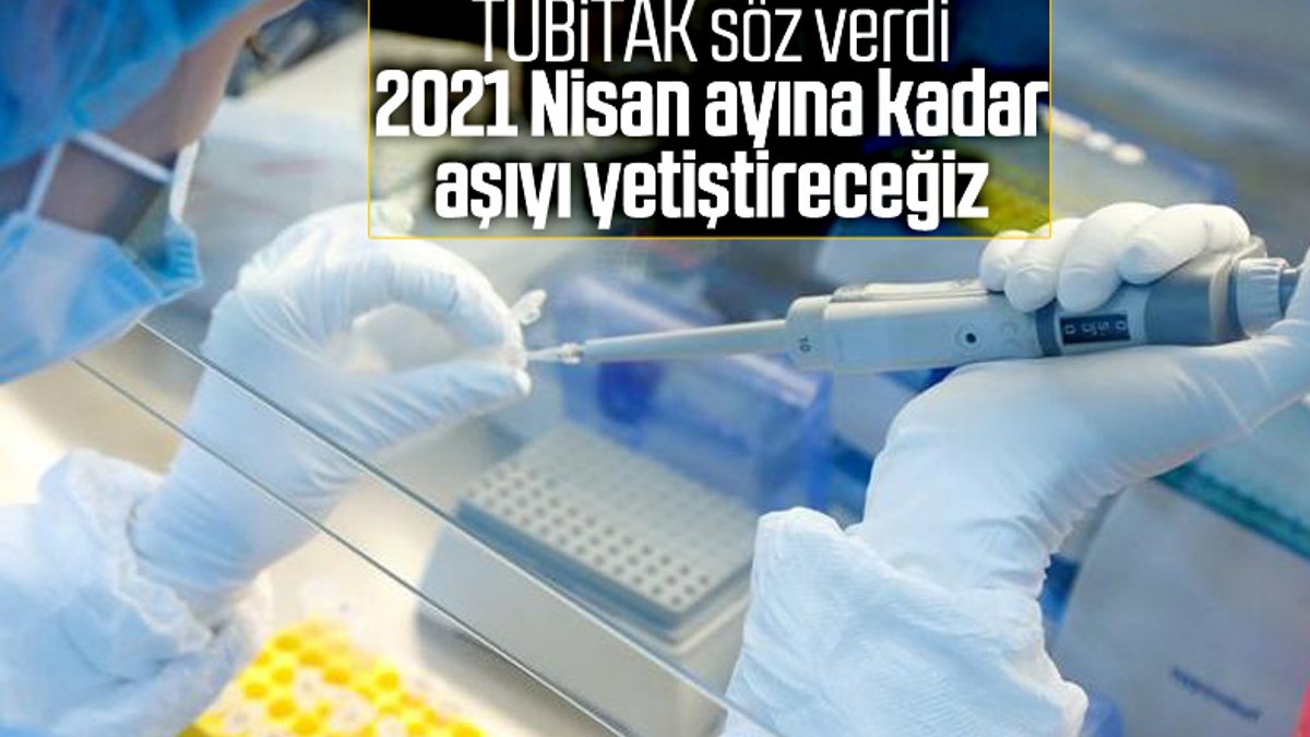TÜBİTAK: Amacımız 2021 Nisan'a aşıyı yetiştirmek