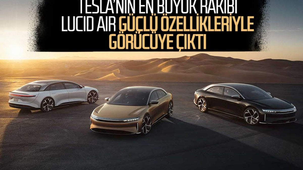 Tesla'nın rakibi Lucid Motors, yeni elektrikli lüks otomobilini tanıttı