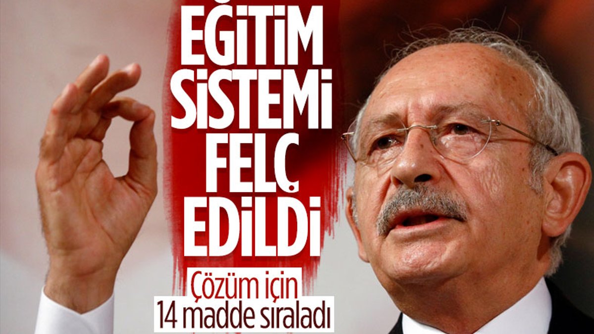 Kemal Kılıçdaroğlu, eğitim için 14 maddelik öneri sundu