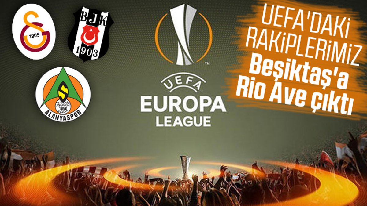 Beşiktaş'ın Avrupa Ligi 3. ön eleme turu rakibi Rio Ave oldu