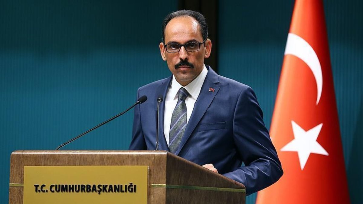 Cumhurbaşkanlığı Sözcüsü İbrahim Kalın: Türkiye'ye karşı yaptırım, şantaj, tehdit dili sonuç alamaz