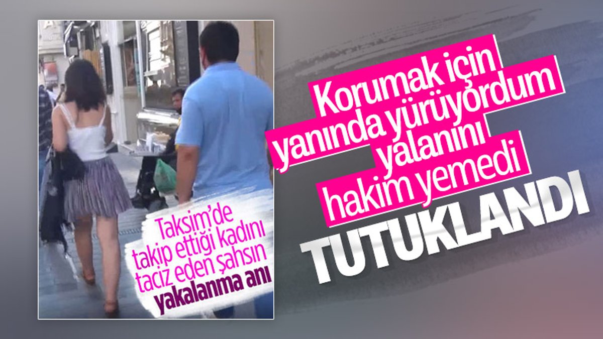 Taksim'de genç kadını takip eden şahıs tutuklandı
