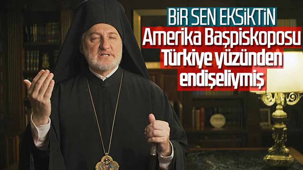 Amerika Başpiskoposu Elpidophoros: Türkiye'nin saldırgan tavrından endişeliyiz
