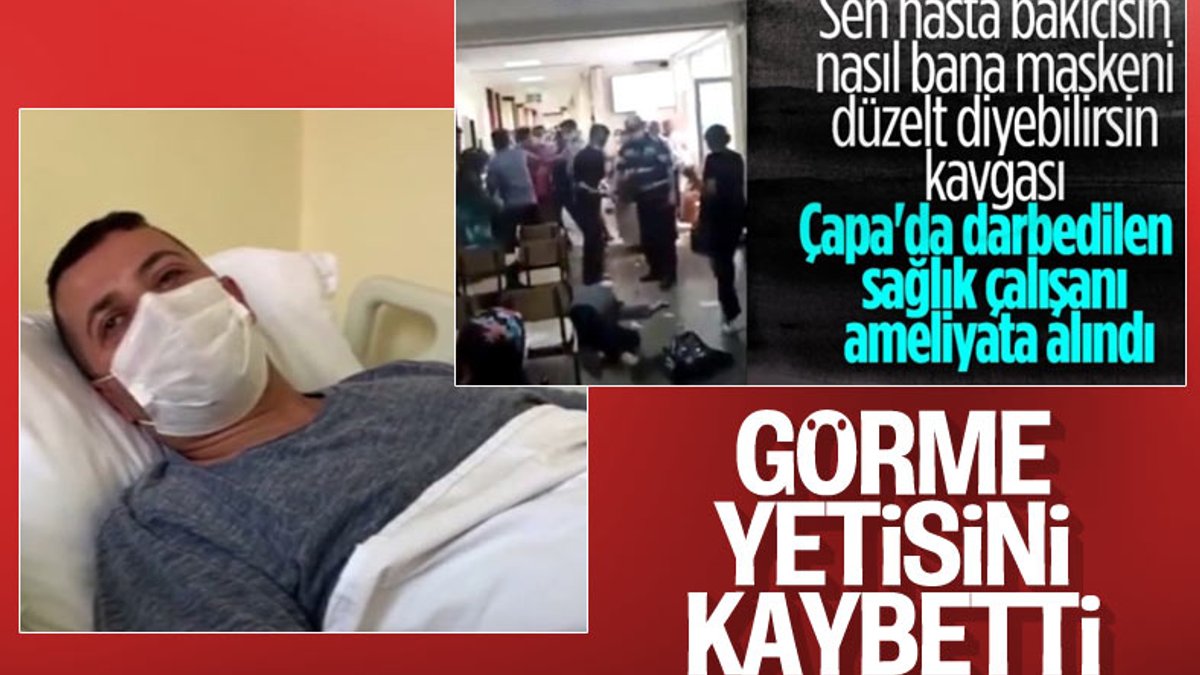 Çapa'da saldırıya uğrayan sağlık çalışanı: Şu an gözüm görmüyor
