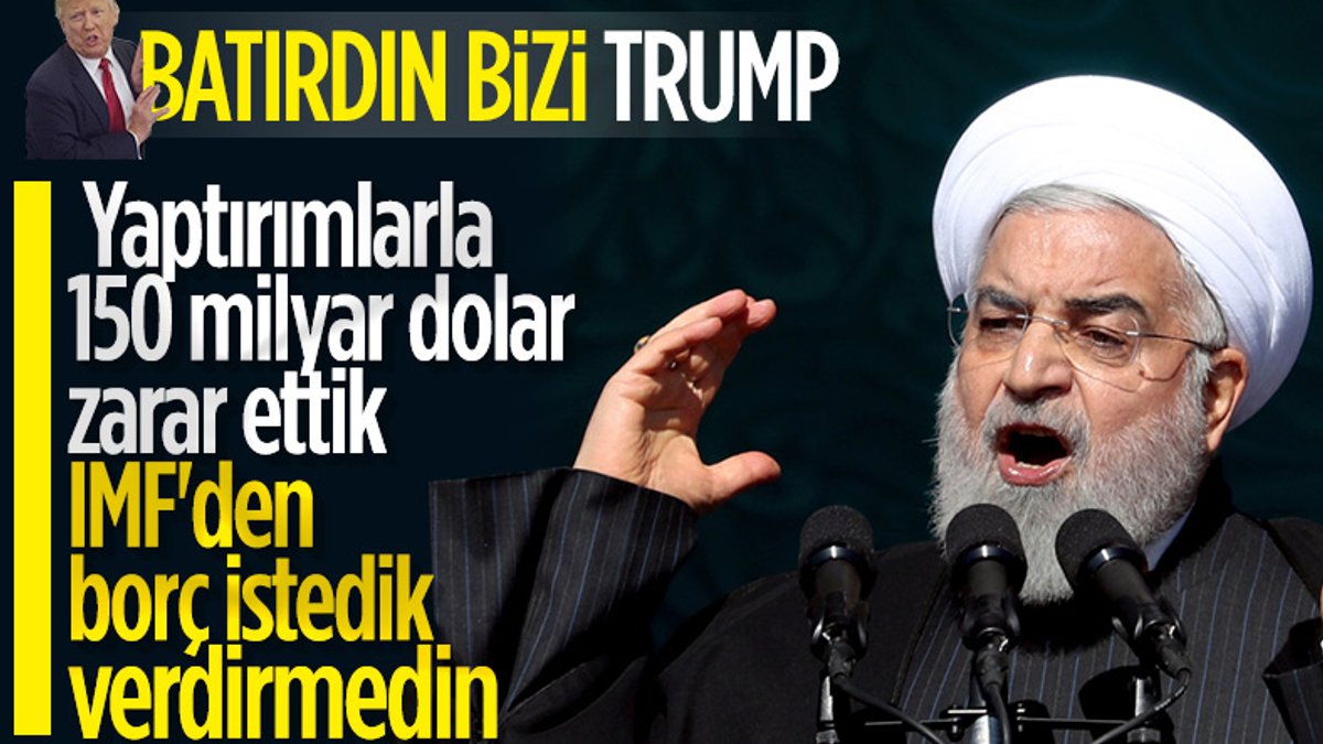 Ruhani: ABD'nin yaptırımları İran'a 150 milyar dolar zarar verdi