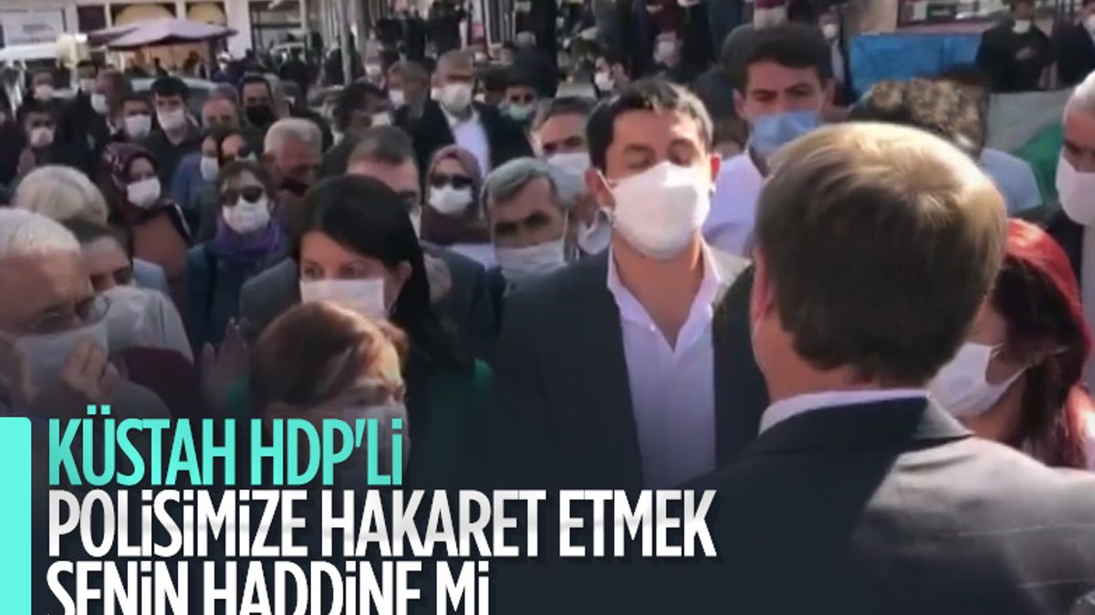HDP’li vekillerden polise hakaret: Terbiyesiz, bana sicili söyle