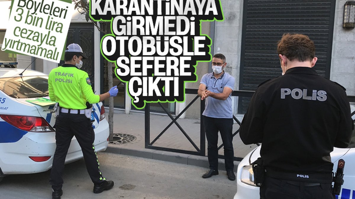 Taksim'de karantina ihlali yapan otobüs şoförü yakalandı