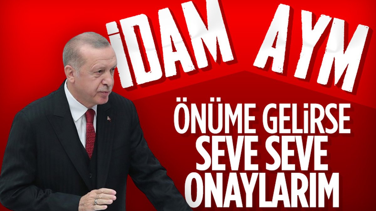 Cumhurbaşkanı Erdoğan: İdama ilişkin düzenleme bana gelirse onaylarım
