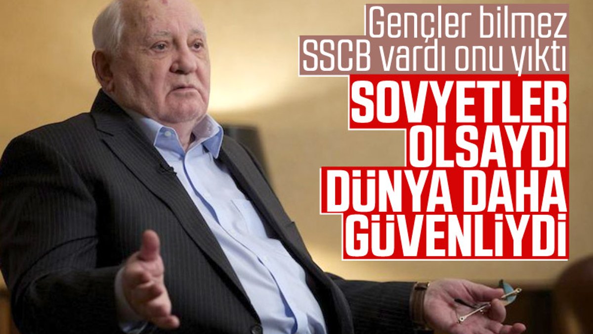 Gorbaçov: Sovyetler dağılmasa, dünya daha iyi bir yer olurdu