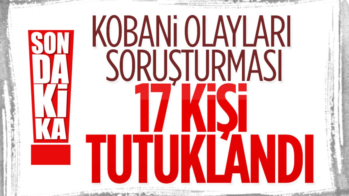 Kobani eylemleri soruşturmasında 17 kişi tutuklandı
