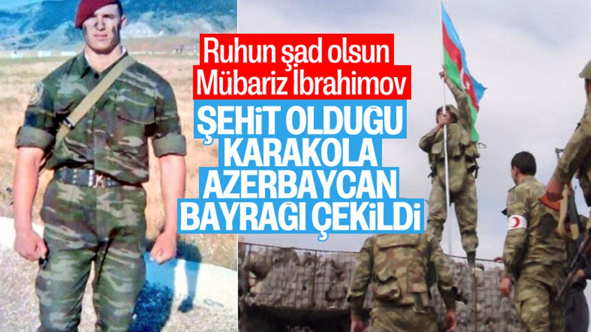 Mübariz İbrahimov'un şehit olduğu karakola Azerbaycan bayrağı çekildi