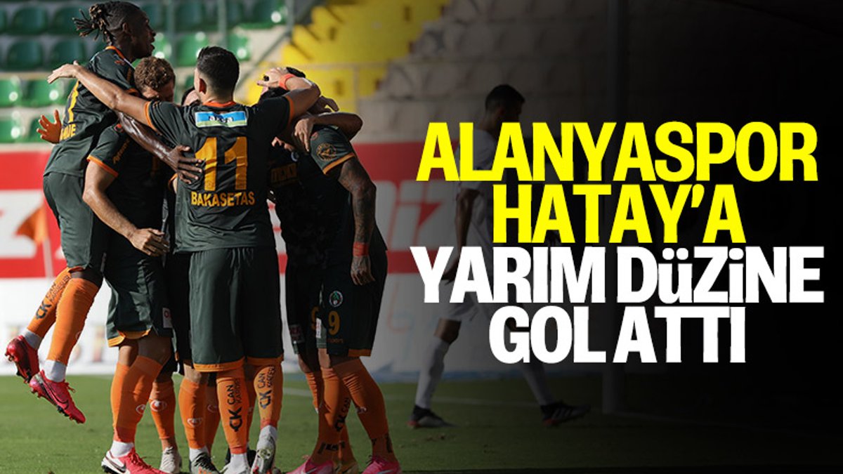 Alanyaspor'dan Hatay'a yarım düzine gol
