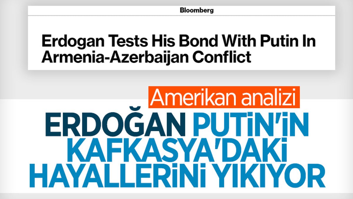 Bloomberg, Dağlık Karabağ sorununda Türkiye-Rusya ilişkisini ele aldı