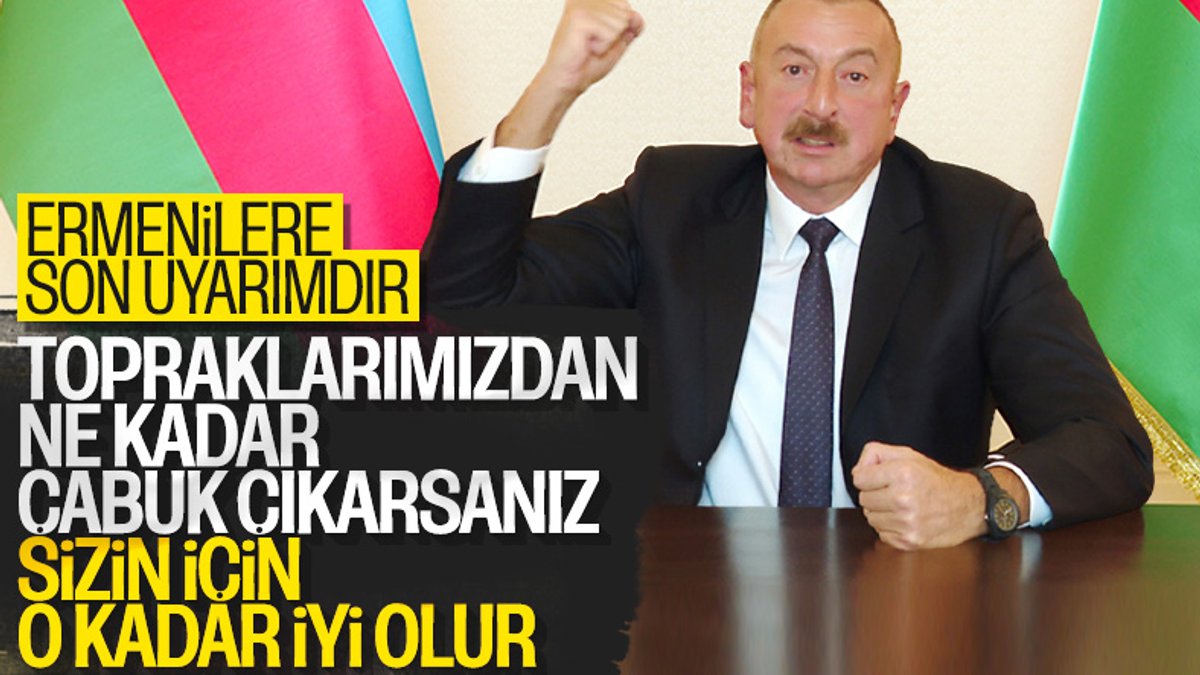 Azerbaycan Cumurbaşkanı İlham Aliyev: Ateşkes, Ermenistan'ın çekilmesi ile olur