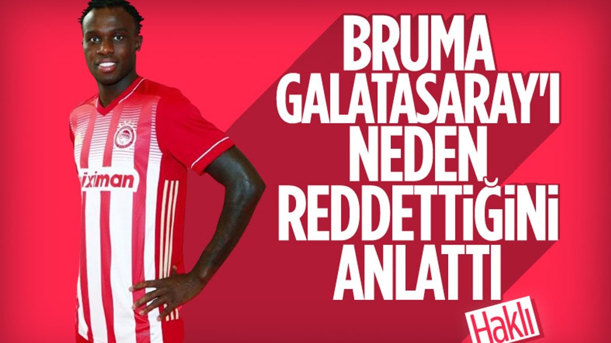 Bruma: Galatasaray'ın teklifini geri çevirdim