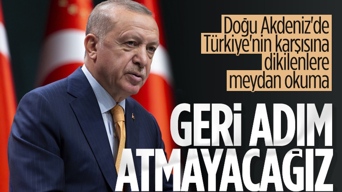 Cumhurbaşkanı Erdoğan: Türkiye, Doğu Akdeniz meselesinde geri adım atmayacak