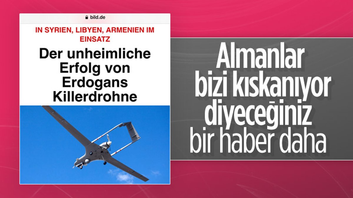 Türk drone’larının başarısı, Alman Bild’in gözünü korkuttu