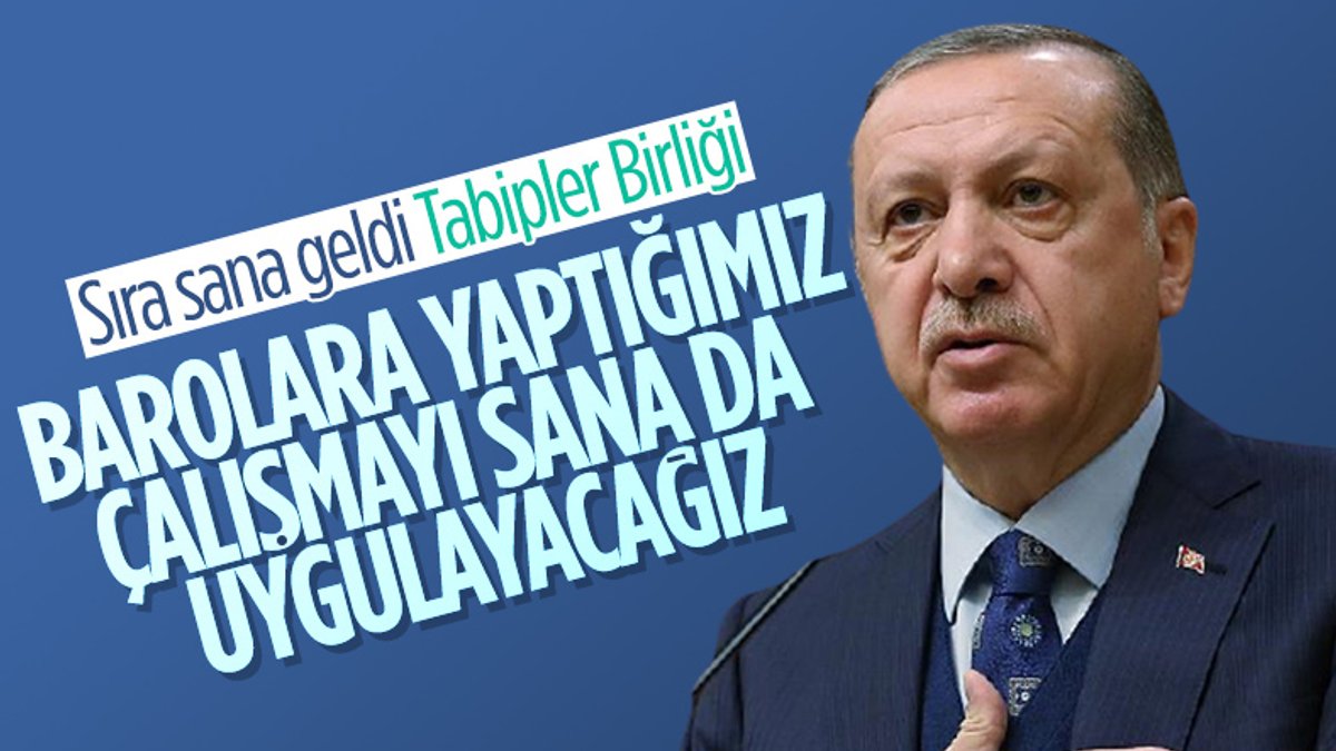Cumhurbaşkanı Erdoğan'dan Türk Tabipler Birliği tepkisi