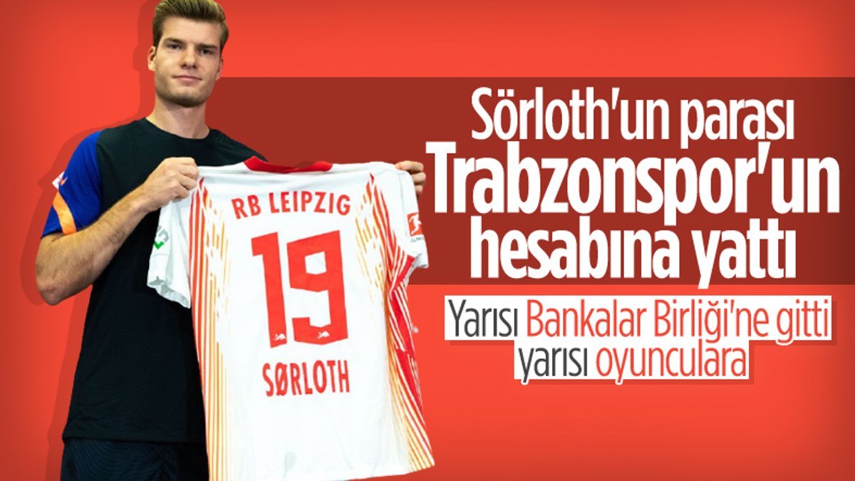 Alexander Sörloth'un parası Trabzonspor'a ulaştı