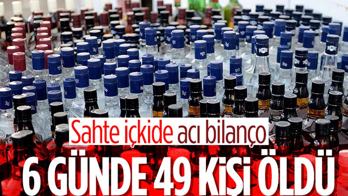 Sahte içki yüzünden 49 kişi hayatını kaybetti