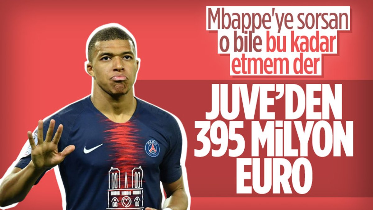 Juventus'tan Kylian Mbappe için 395 milyon euro
