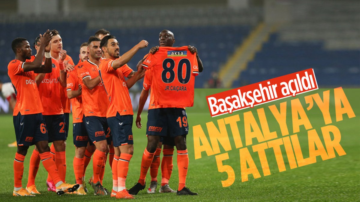 Başakşehir, Antalyaspor'a 5 gol atarak kazandı
