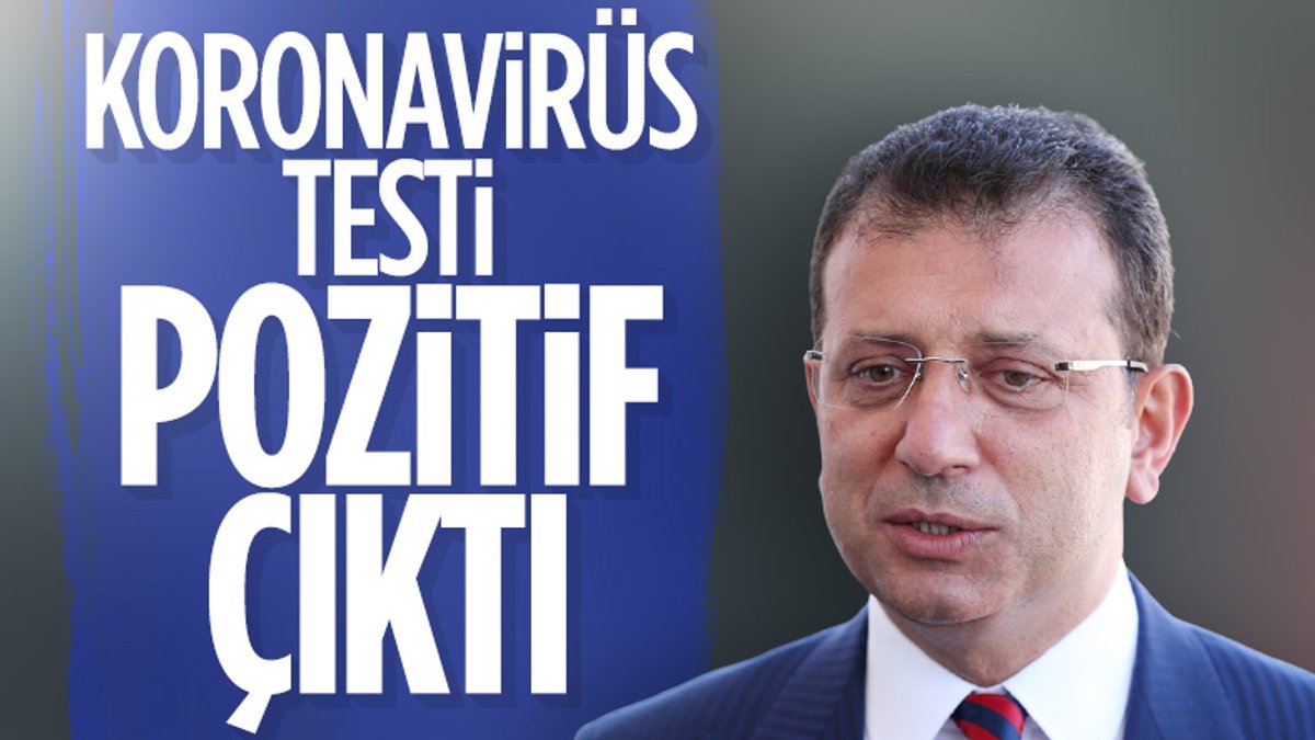 Ekrem İmamoğlu'nun koronavirüs testi pozitif çıktı